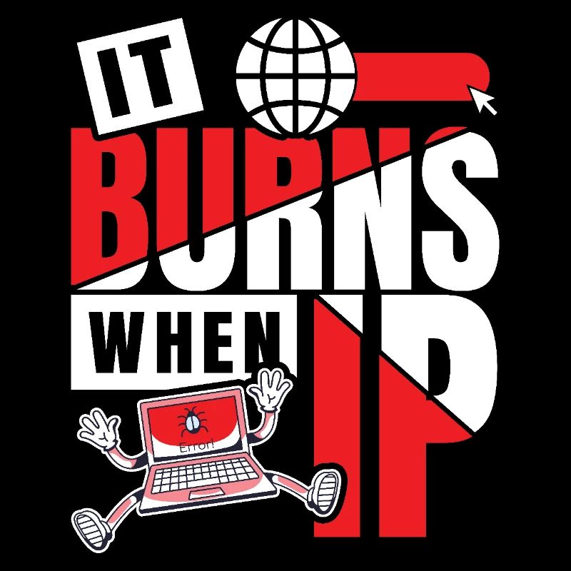Lustiger Spruch "It Burns when i Pee"!