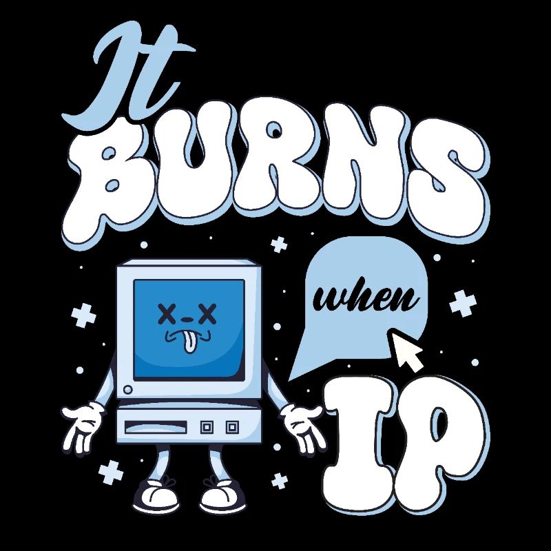 Lustiger Spruch "It Burns when i Pee"!