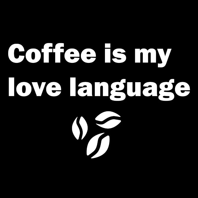 coffee is my love language