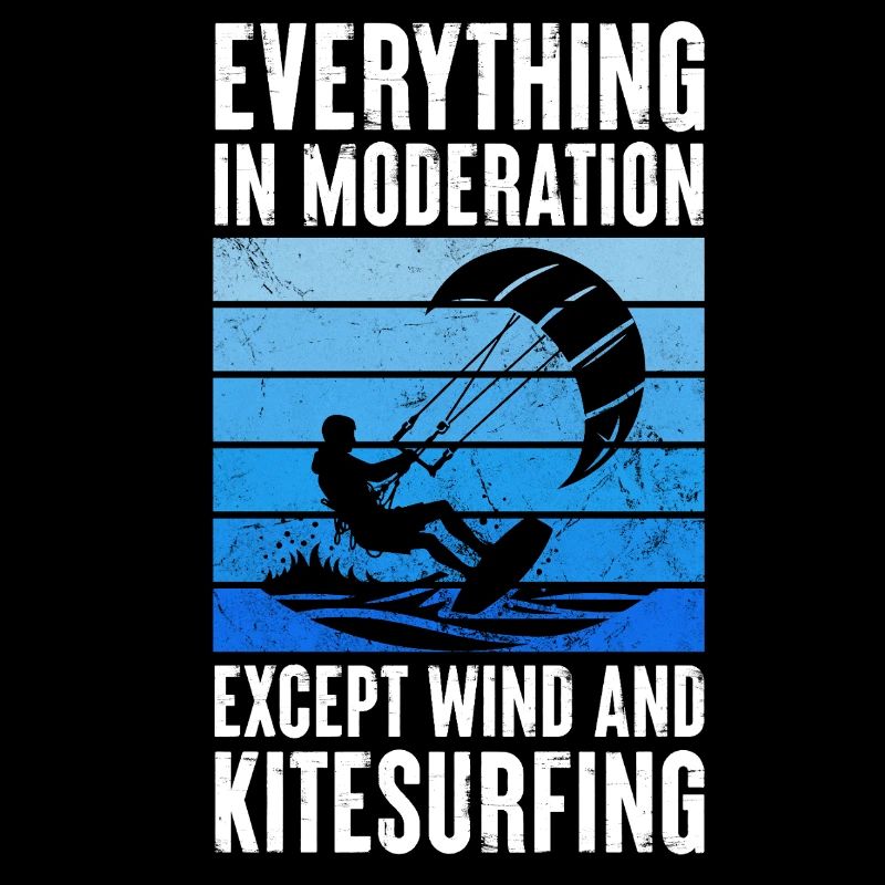 Everything In Moderation Except Wind And