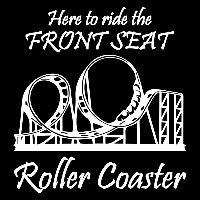 Here To Ride The Front Roller Coaster
