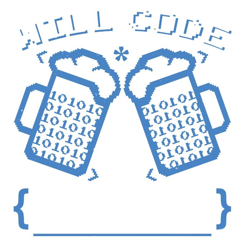 Will Code For Beer | Programmierer Codierung