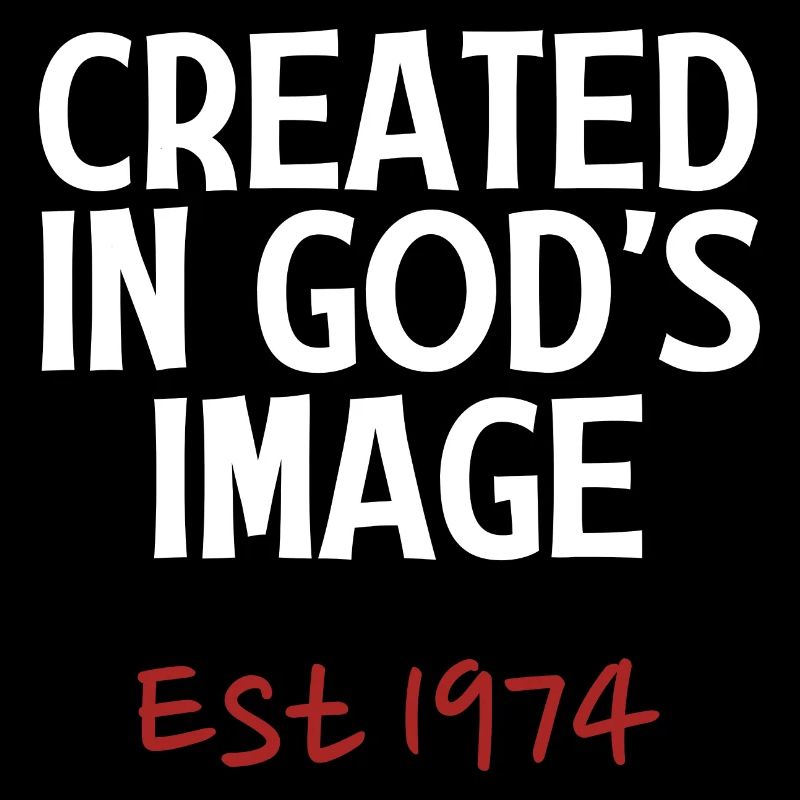 Created in God's Image Est 1974