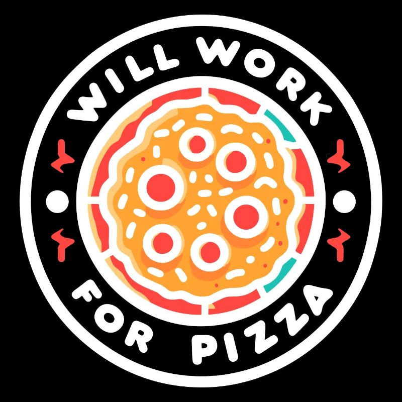 Will Work for Pizza