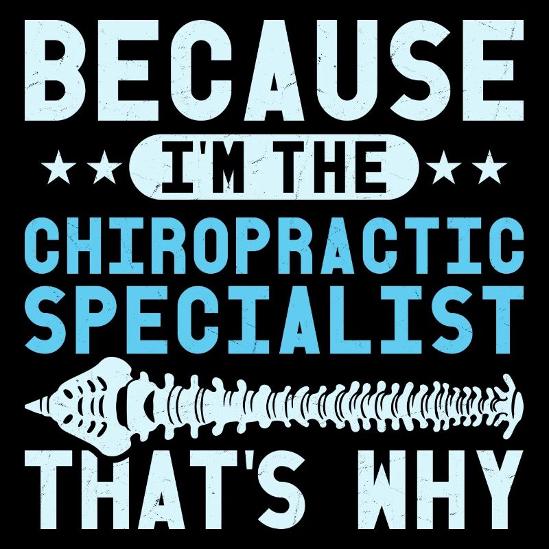 Because I'm The Chiropractic Chiropractic Physical