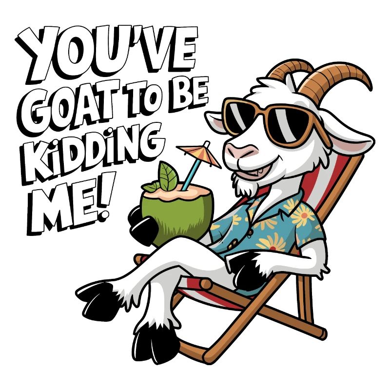 Tu as de la chèvre pour te moquer de moi !