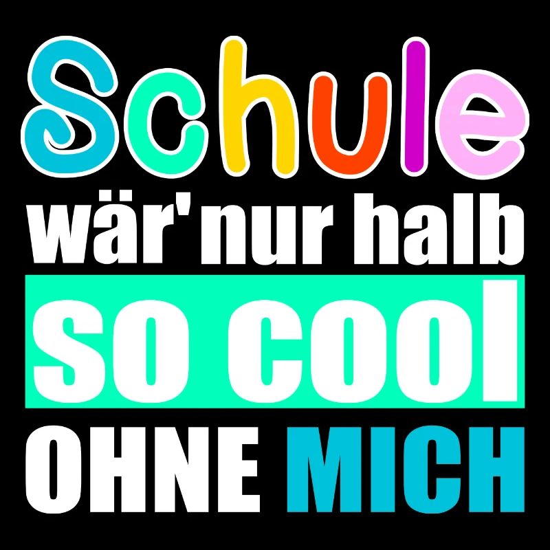 Schule Einschulung Schulbeginn cooler Spruch