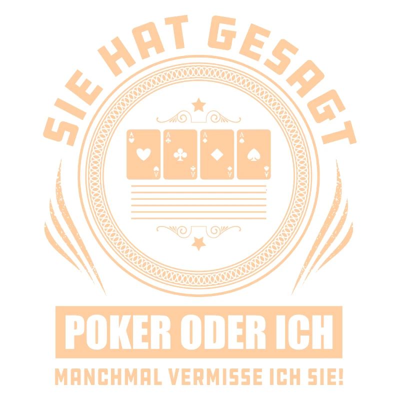 Sie Hat Gesagt Poker Oder Ich