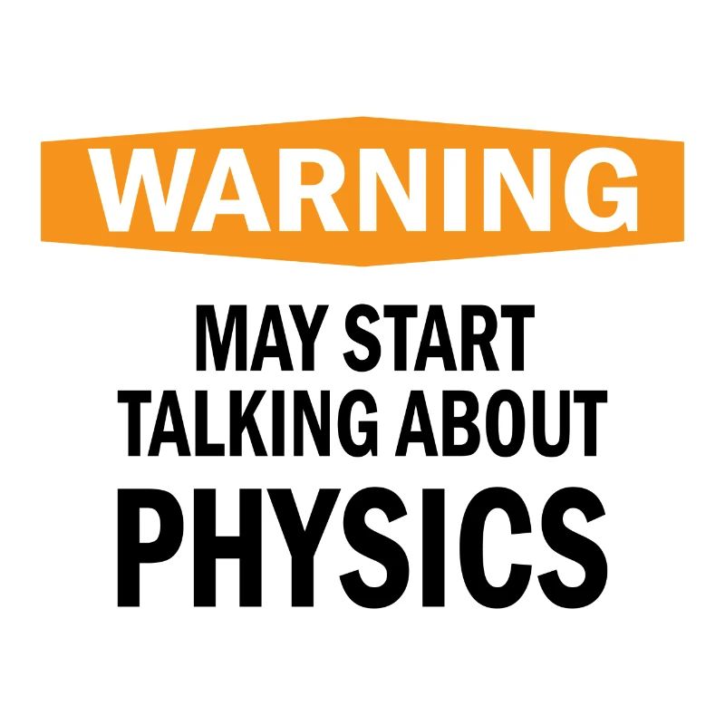 Warning Physics Physicist Science Gift