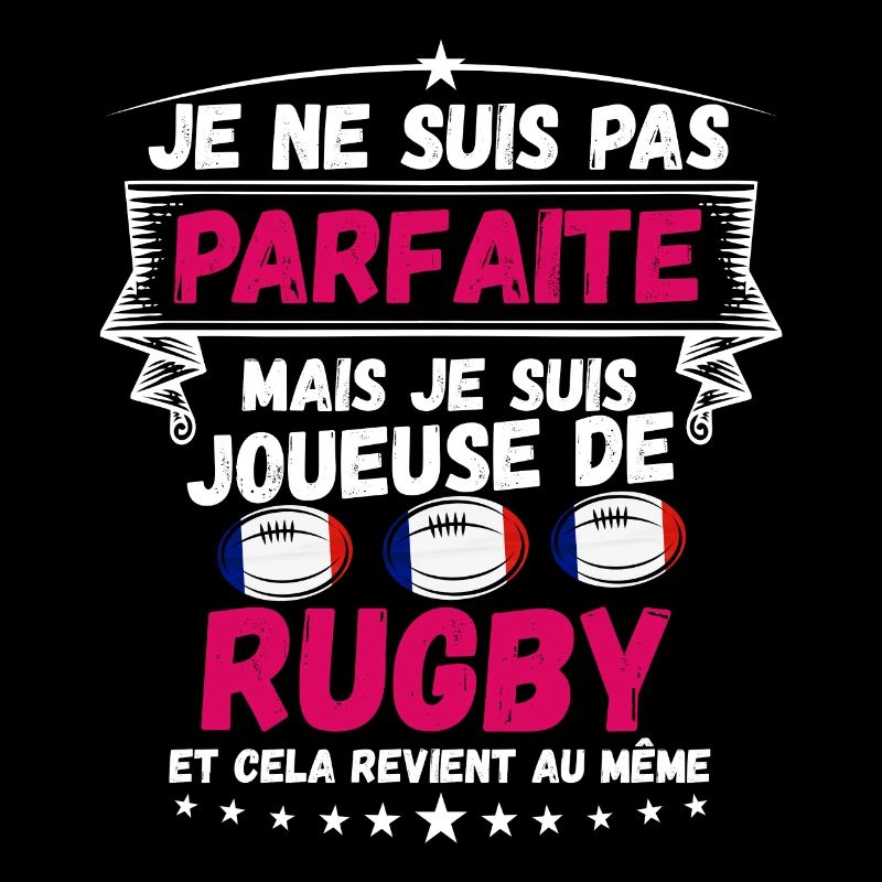 pas parfaite mais je suis joueuse de rugby