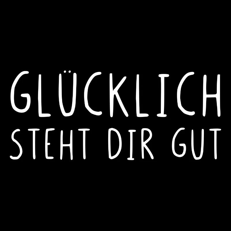 Glücklich steht dir gut