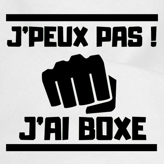 J PEUX PAS J AI BOXE