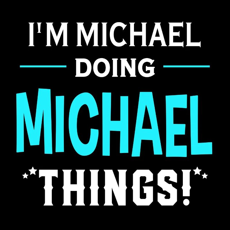 I Am Michael Doing Michael Things Geschenk lustige