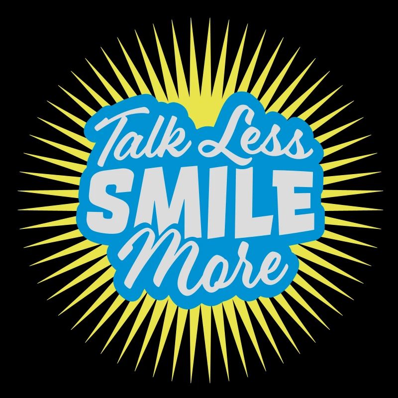 talk less smile more
