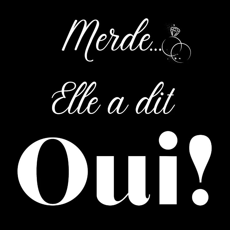 Merde elle a dit oui