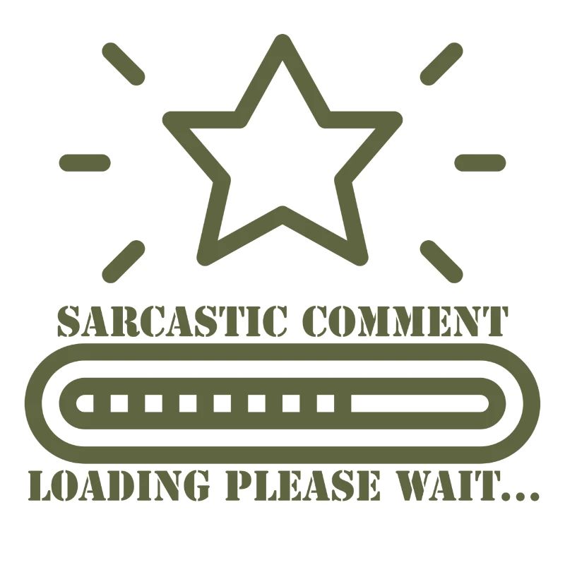 sarcastic comment loading please wait