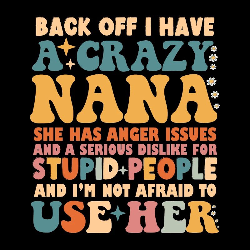 Back Off I Have A Crazy Nana