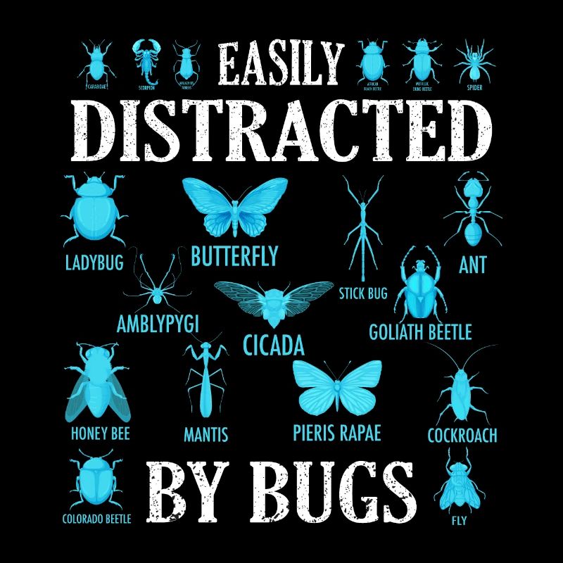Easily Distracted By Bugs