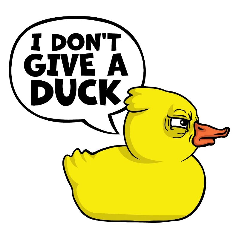 Funny I Don't Give A Duck Rubber Ducks Sarcasm