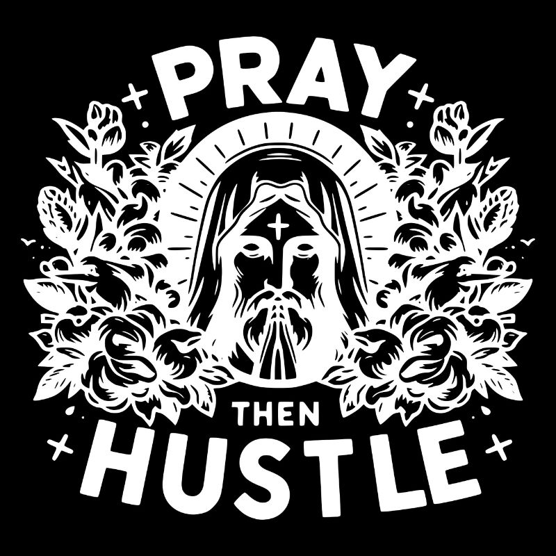 Pray then Hustle
