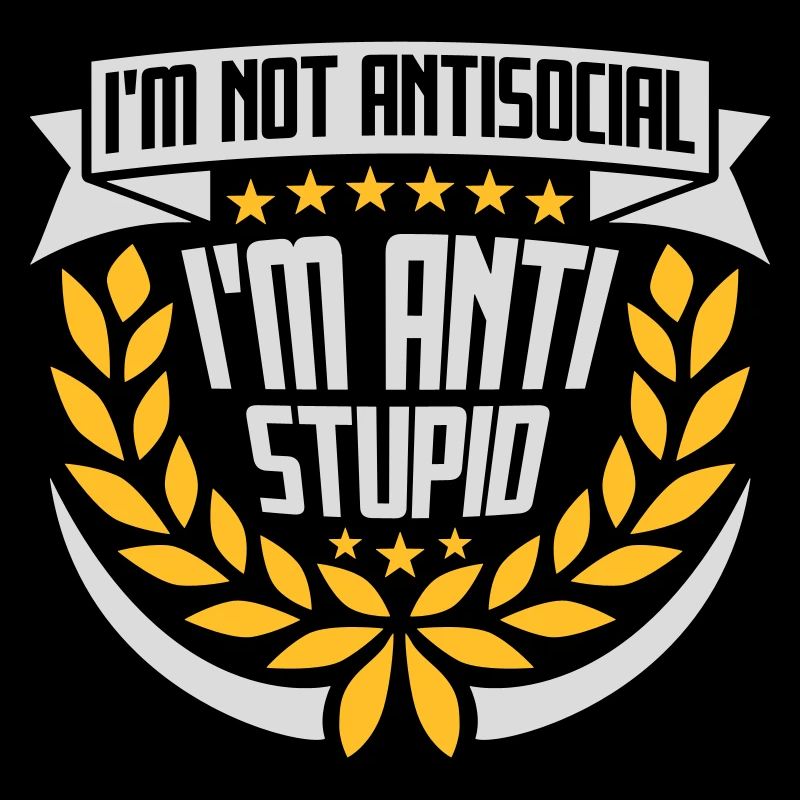 pas antisocial anti-stupide