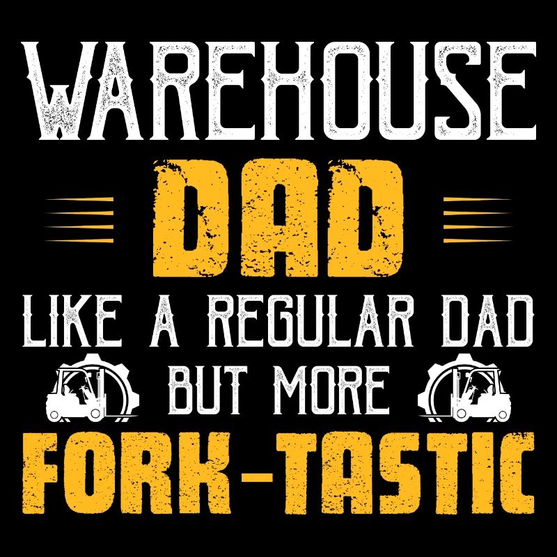 Warehouse Dad Like A Regular Dad Forklift Driver