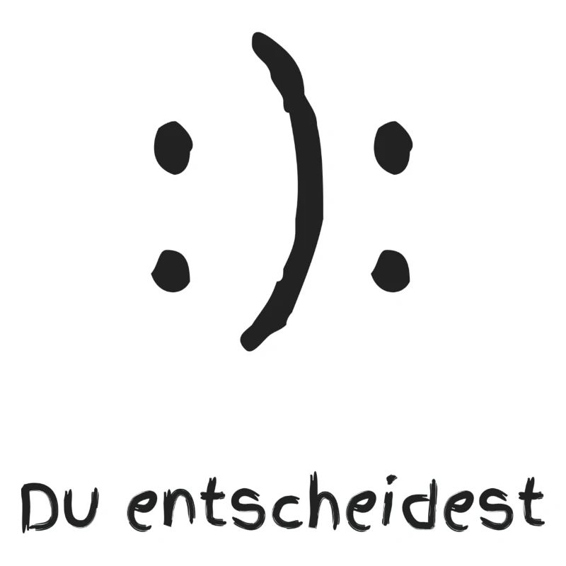 Du entscheidest Happy oder Sad Face Smile