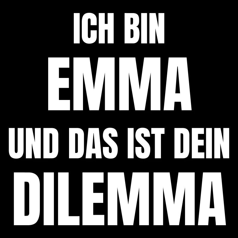 Ich bin Emma und das ist dein Dilemma.