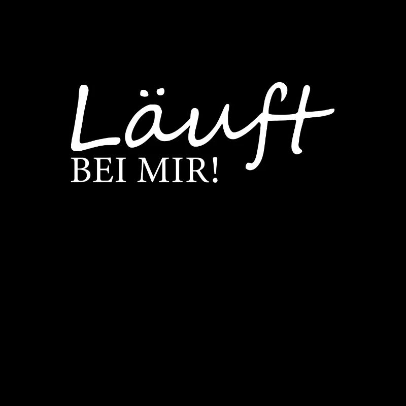 Läuft bei mir läuft bei dir es läuft der Spruch