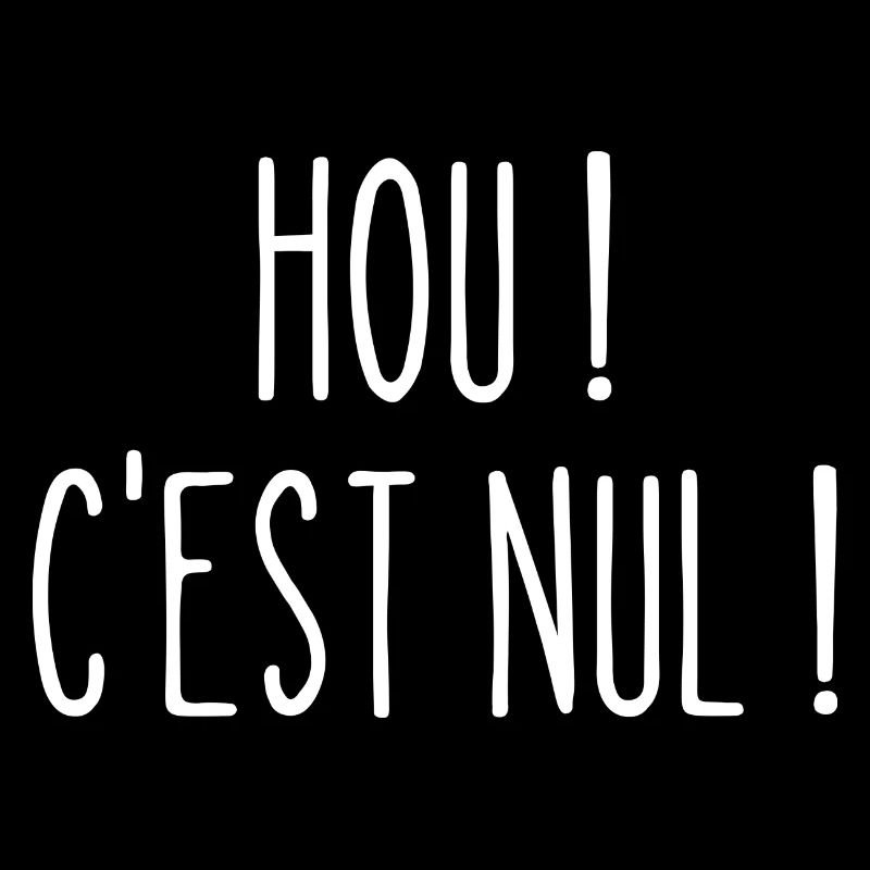 hou c'est nul