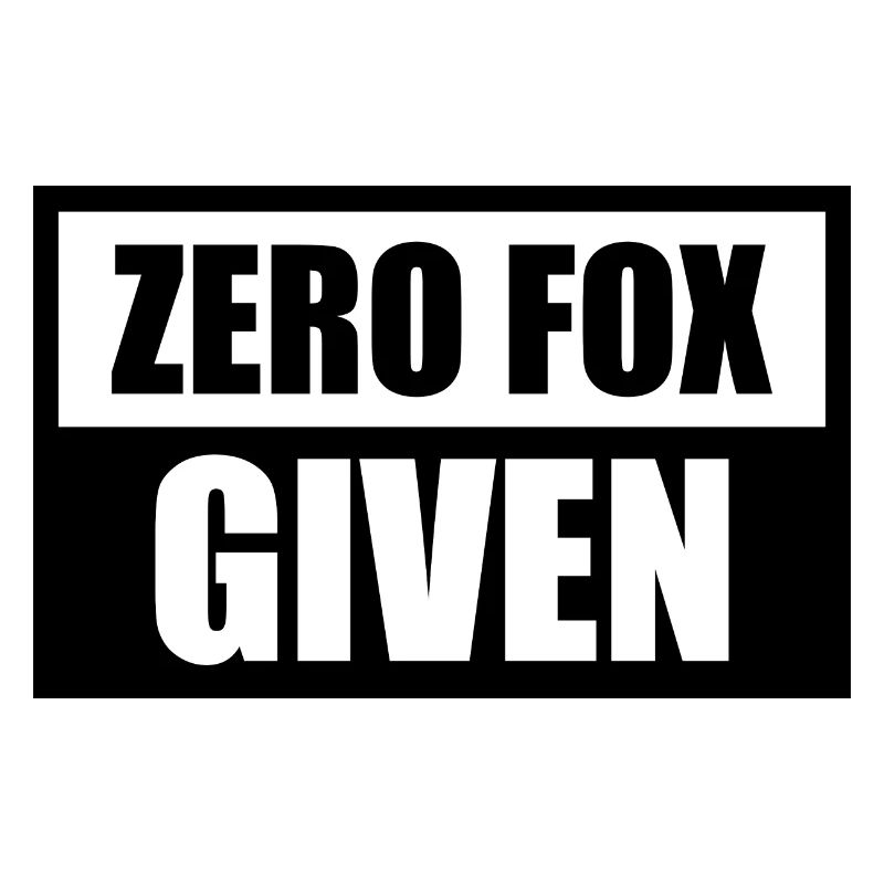 Zero Fox Given