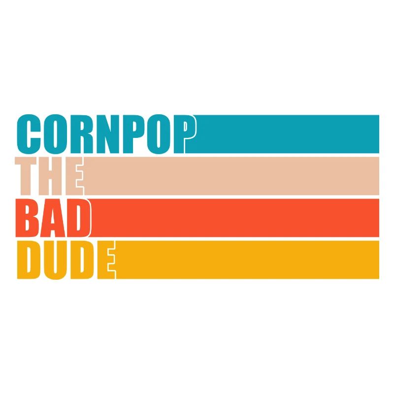 Corn Pop Was A Bad Dude Retro Cornpop Meme