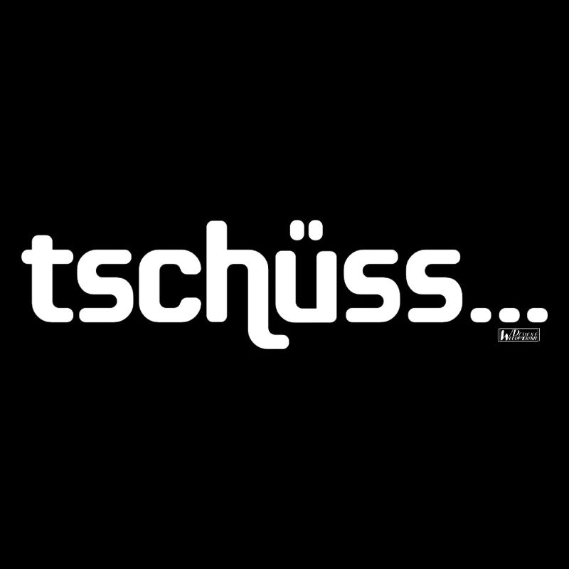 Bye until never! - Bye ... never! saying