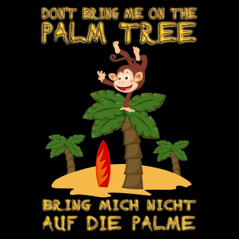 Don't bring me on the palm tree. Bringing on a palm tree