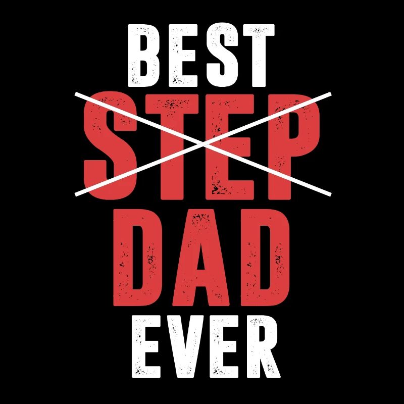 Best Step Dad Ever Stepfather
