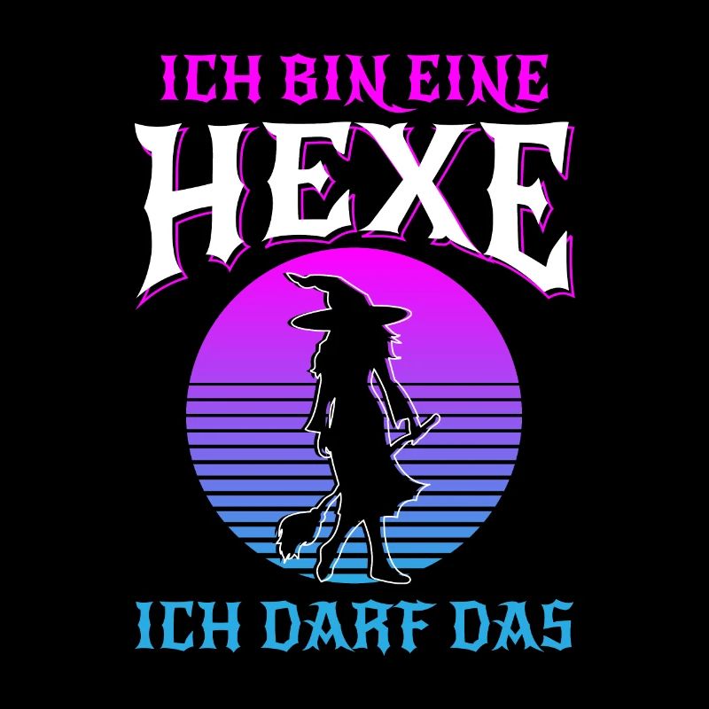 Ich Bin Eine Hexe Ich Darf Das
