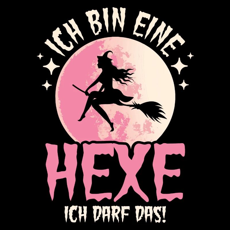 Ich Bin Eine Hexe Ich Darf Das