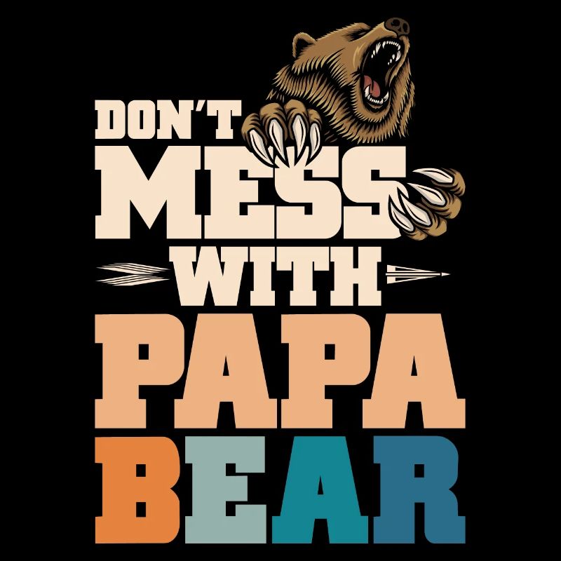 Don't Mess With Papa Bear