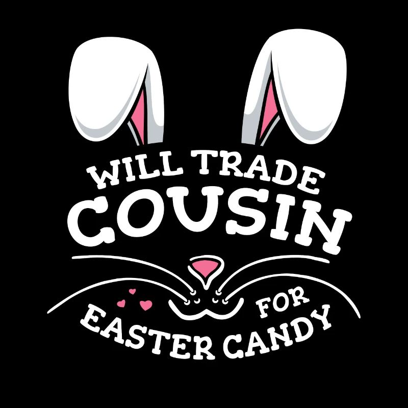 Will Trade Cousin For Easter Candy