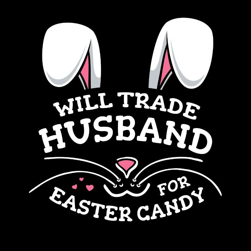 Will Trade Husband For Easter Candy