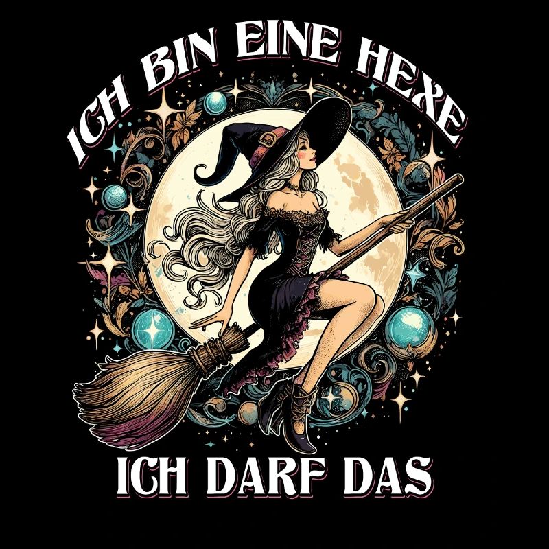 Ich Bin Eine Hexe Ich Darf Das