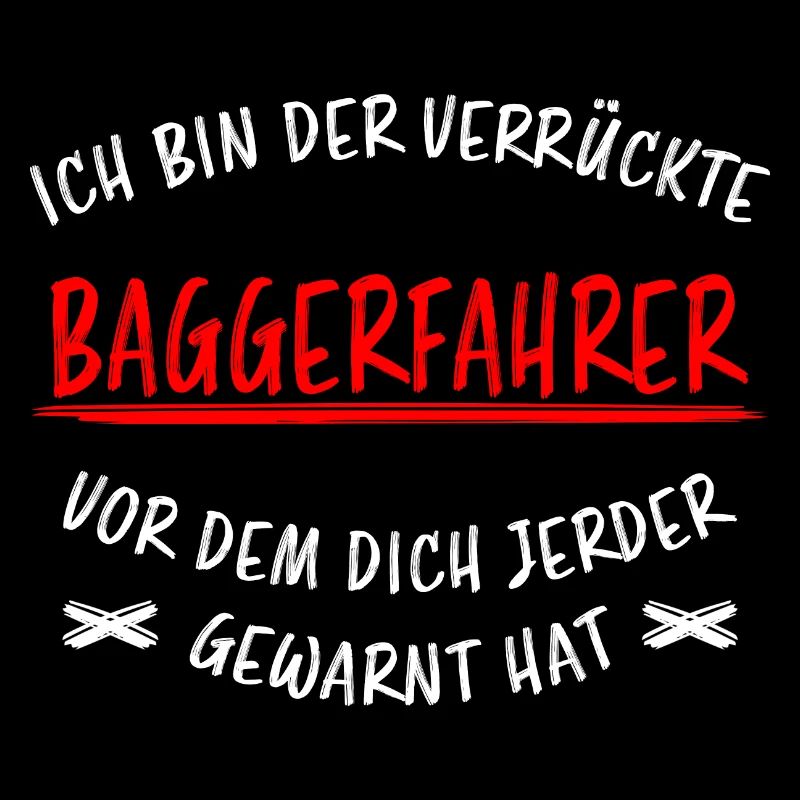 Baggerfahrer Lustiger Spruch Bagger Beruf Geschenk