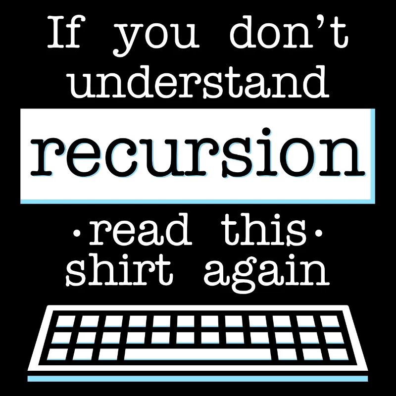 If You Don't Understand Recursion Read This