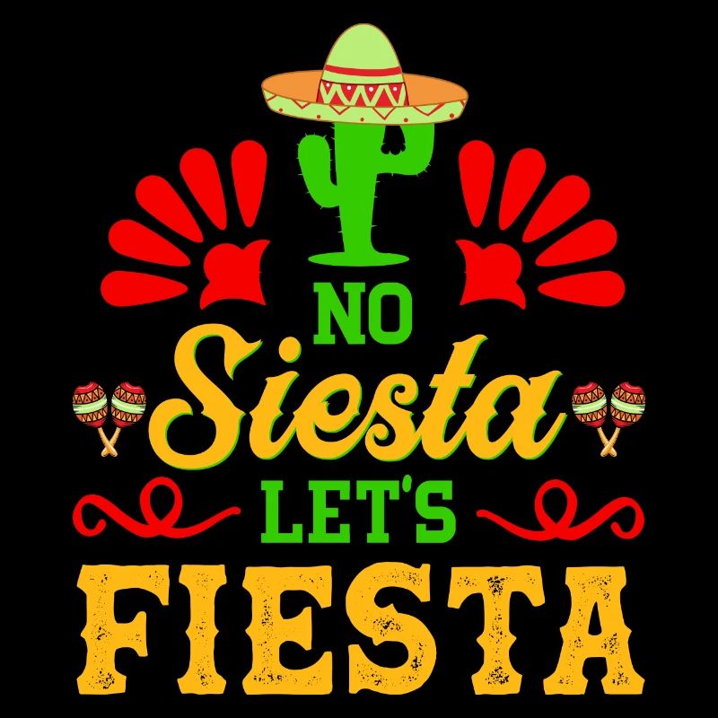 Pas de sieste Let’s Fiesta Mexican Pride Cinco De