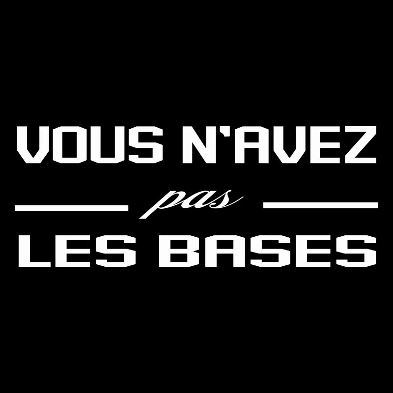 Vous N'Avez Pas Les Bases Expression Humour