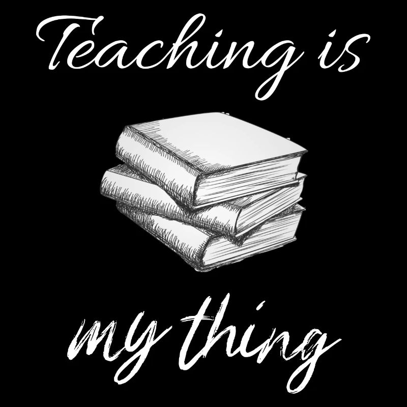 Teaching is my thing - Funny Teacher Gift, Teacher