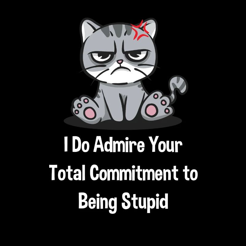 I admire your commitment funny sarcastic