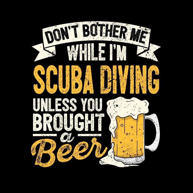 Don't disturb me while IM -SCUBA - Dive