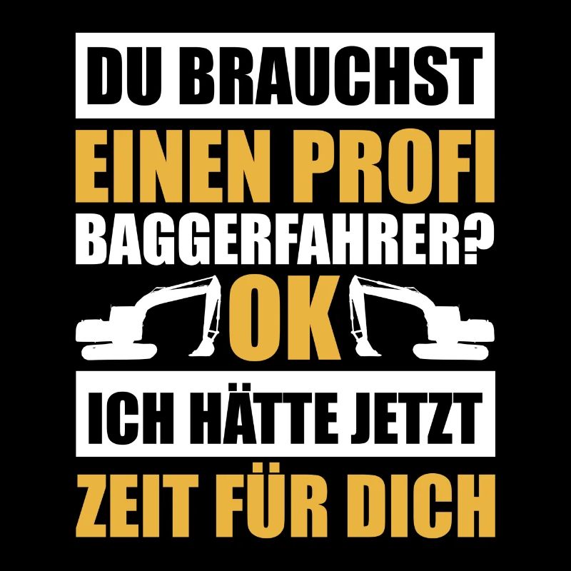 Profi Baggerführer Baggerfahrer Bagger