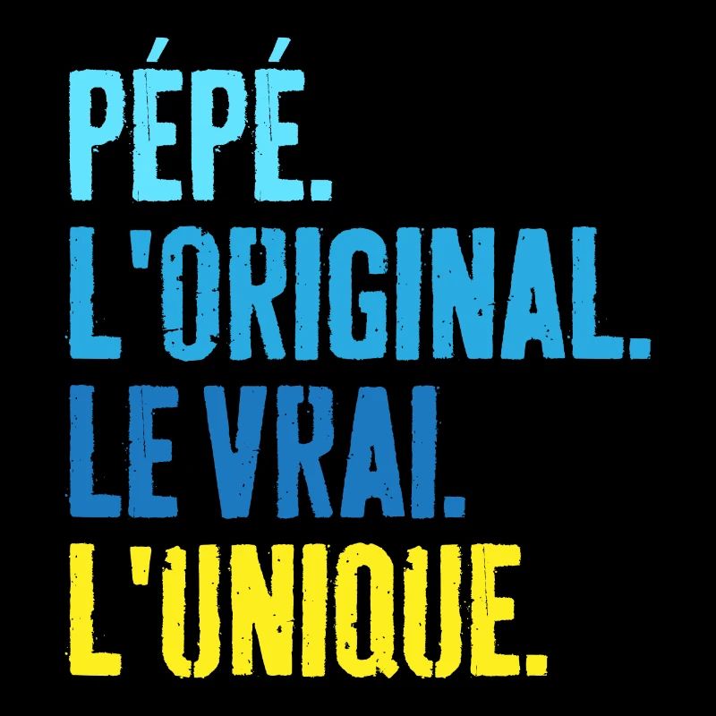 Pépé L'original Le Vrai L'unique Cadeau